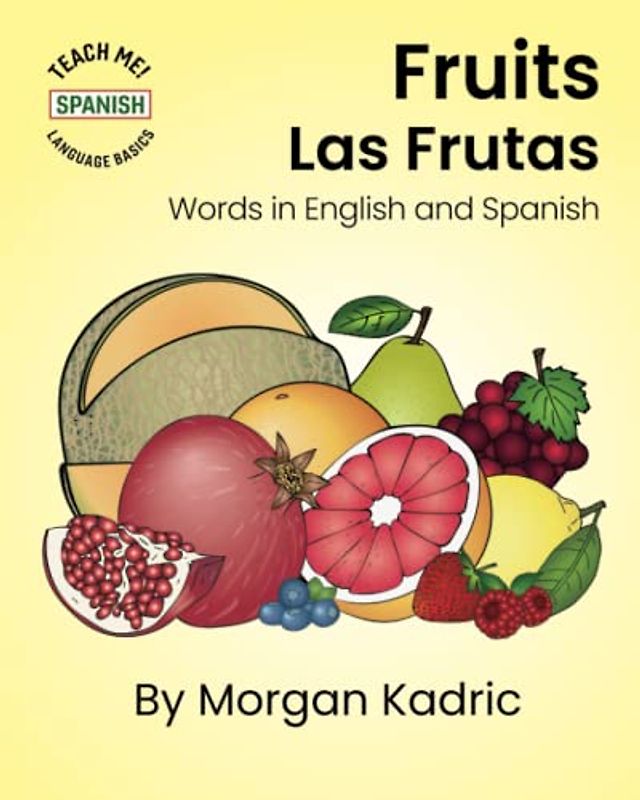 Fruits Las Frutas: Words in English and Spanish (Teach Me! Language Basics: Spanish)
