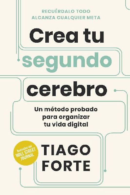 Crea Tu Segundo Cerebro (Building a Second Brain Spanish Edition)