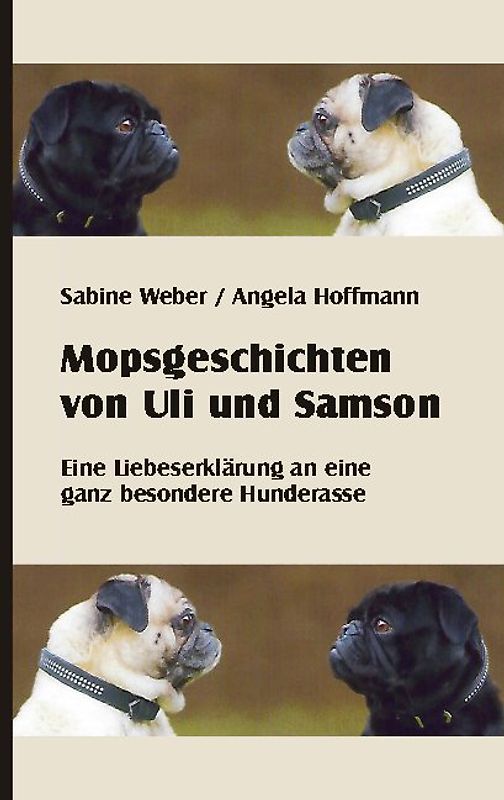 Mopsgeschichten von Uli und Samson