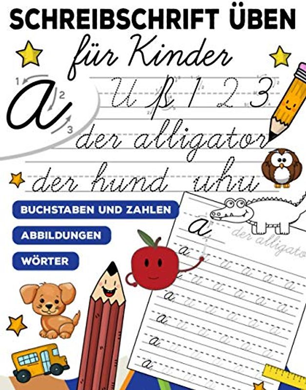 Schreibschrift üben für Kinder: Lernen Sie, Alphabet in kursiven Buchstaben und Zahlen ab 4 Jahren zu schreiben. Lernen Sie ABC für Kinder ab 4 Jahren (Vorschule + 1. Klasse)