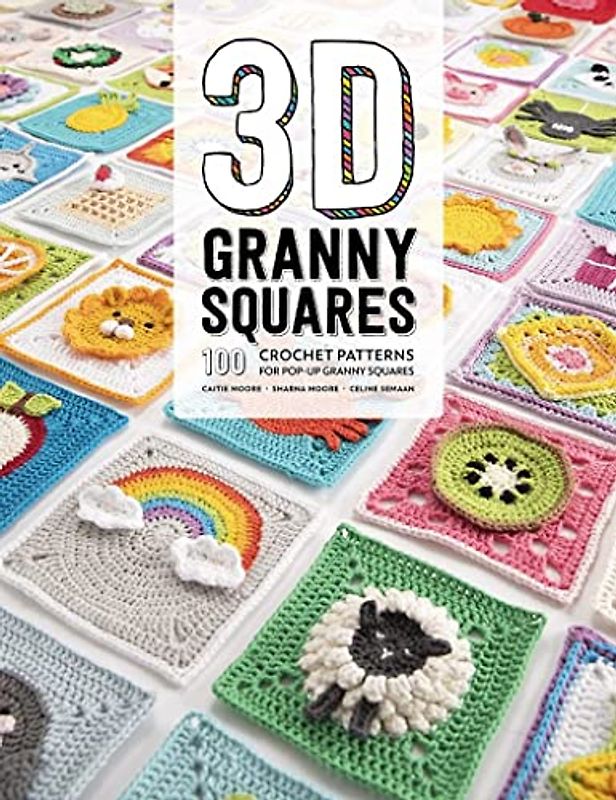 3D Granny Squares: 100 Crochet Patterns for Pop-Up Granny Squares
