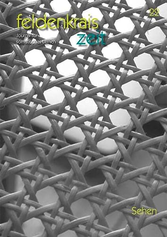 feldenkrais zeit 22: Sehen: Journal für somatisches Lernen