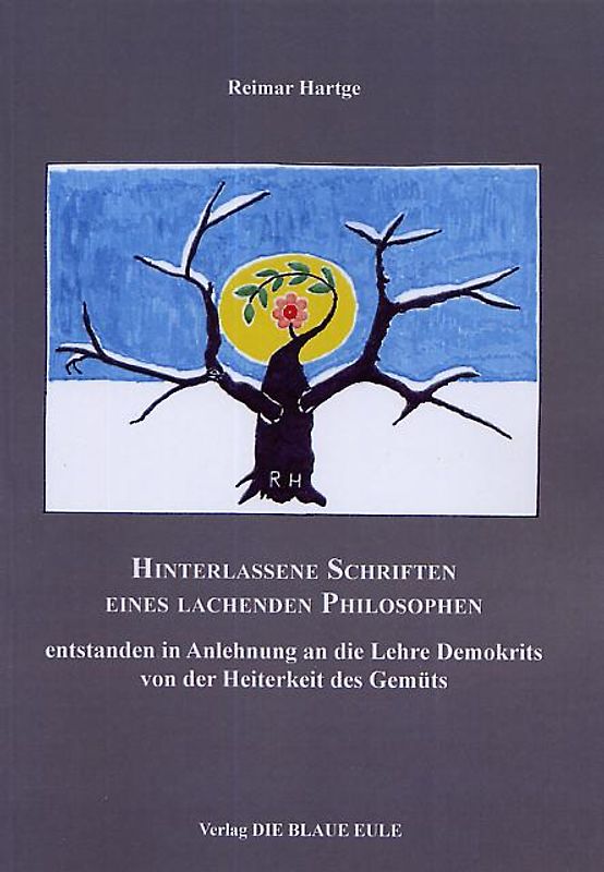 Hinterlassene Schriften eines lachenden Philosophen ...