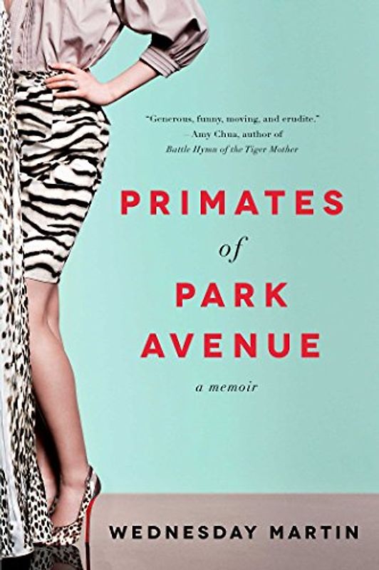 Primates of Park Avenue: A Memoir - Martin Ph.D., Wednesday