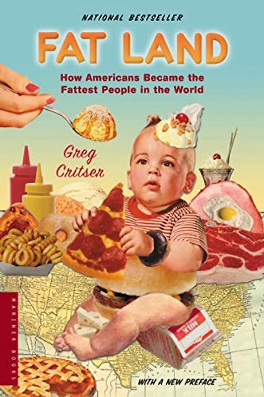 Fat Land: How Americans Became the Fattest People in the World - Greg Critser