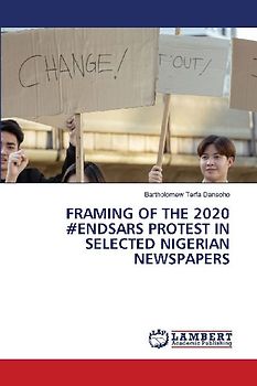 FRAMING OF THE 2020 #ENDSARS PROTEST IN SELECTED NIGERIAN NEWSPAPERS