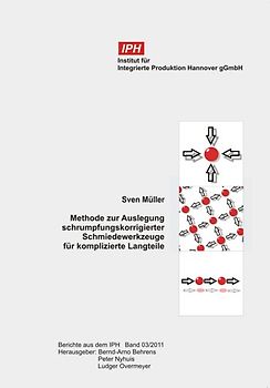 Methode zur Auslegung schrumpfungskorrigierter Schmiedewerkzeuge für komplizierte Langteile