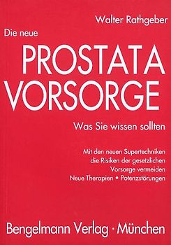 Die neue Prostatavorsorge - Die Strategie gegen Prostatakrebs