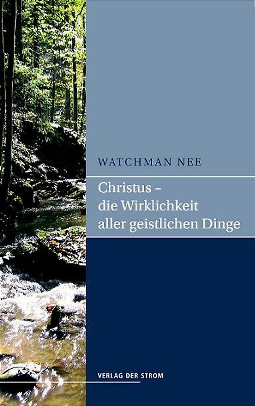 Christus - die Wirklichkeit aller geistlichen Dinge