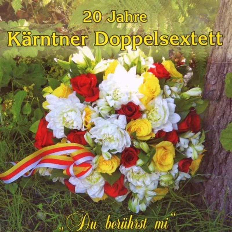 Kärntner Doppelsextett - Du Berührst Mi-20 Jahre