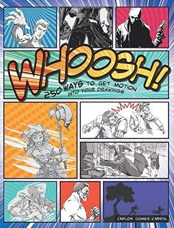 Whoosh! 250 Ways to Get Motion Into Your Drawings