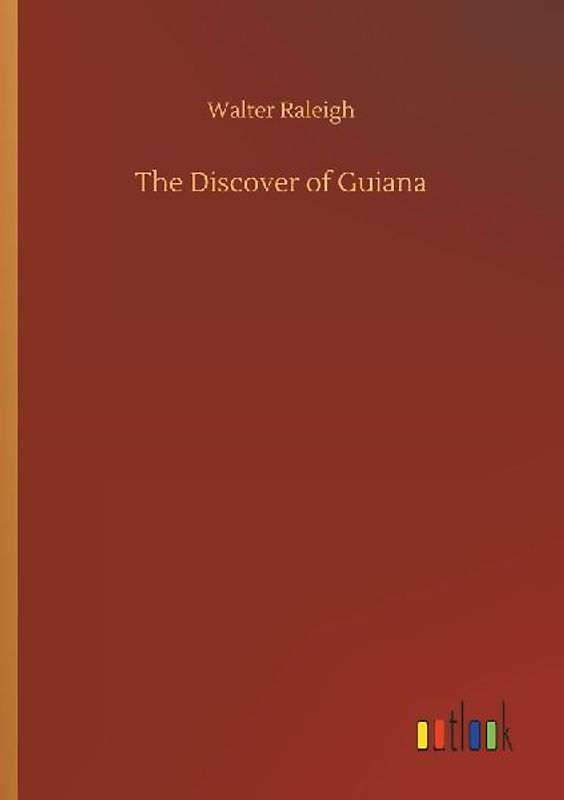 The Discover of Guiana