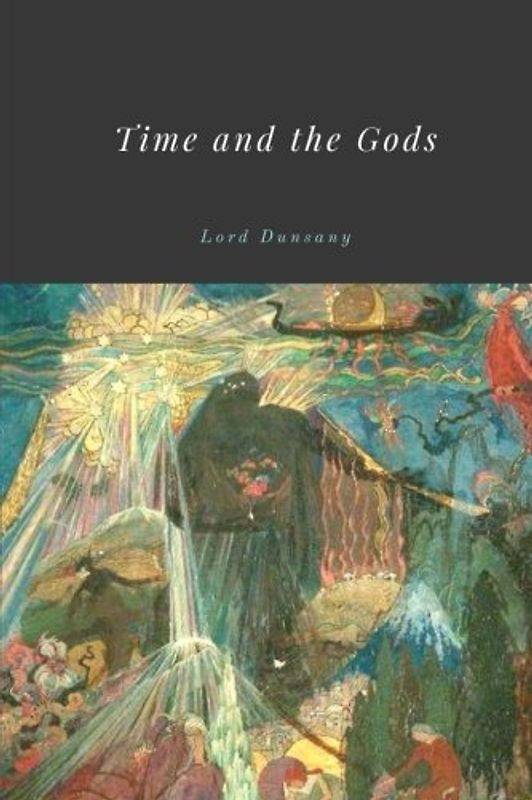 Time and the Gods by Lord Dunsany