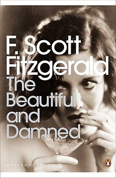 Beautiful and Damned (Penguin Modern Classics) - F Scott Fitzgerald