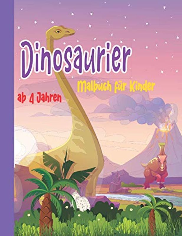 Dinosaurier Malbuch für Kinde ab 4 Jahren: Das große Dino MalBuch mit 55 Motiven ihre Favoriten wählen und diese wie gewünscht anmalen. - Für Kinder ab 4 - Ausmalbuch für Mädchen und Junge