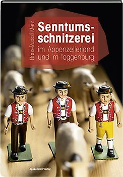 Senntumsschnitzerei im Appenzellerland und im Toggenburg