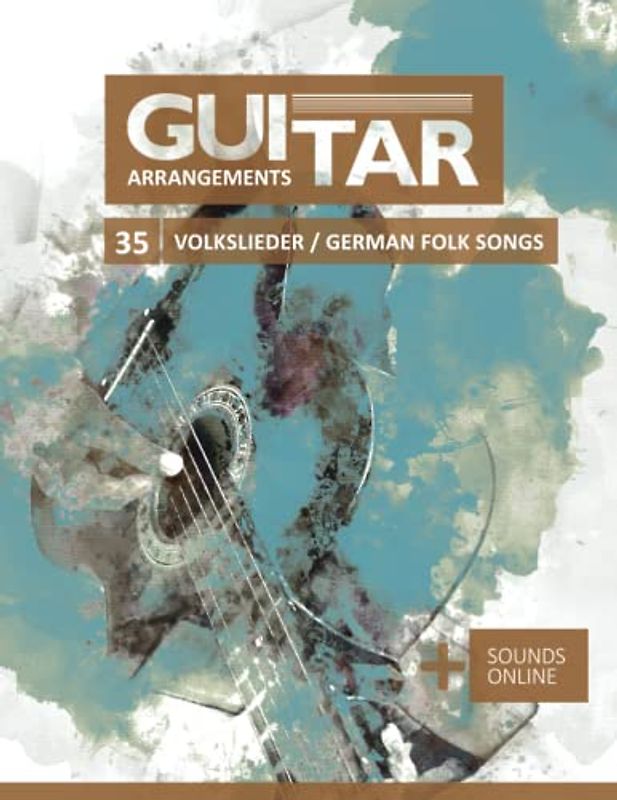 Guitar Arrangements - 35 Volkslieder / german Folk songs: + Sounds online
