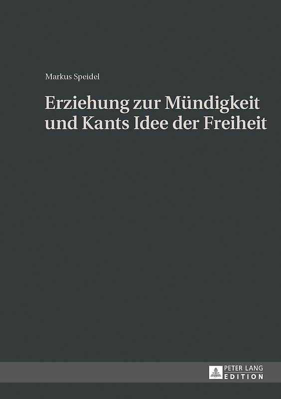 Erziehung zur Mündigkeit und Kants Idee der Freiheit