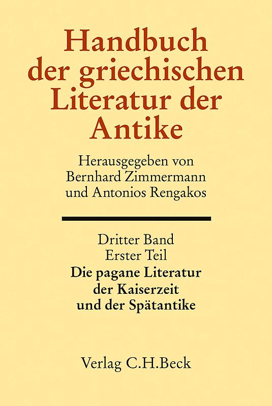 Handbuch der griechischen Literatur der Antike Bd. 3/1. Tl.: Die pagane Literatur der Kaiserzeit und Spätantike