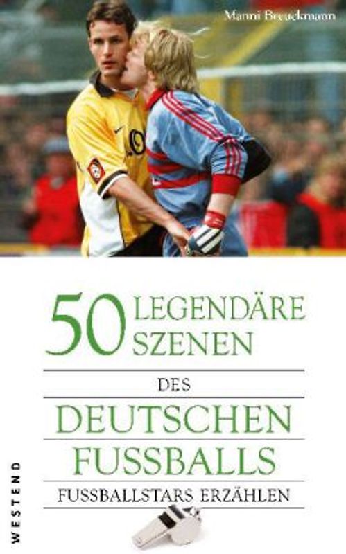 50 legendäre Szenen des deutschen Fußballs