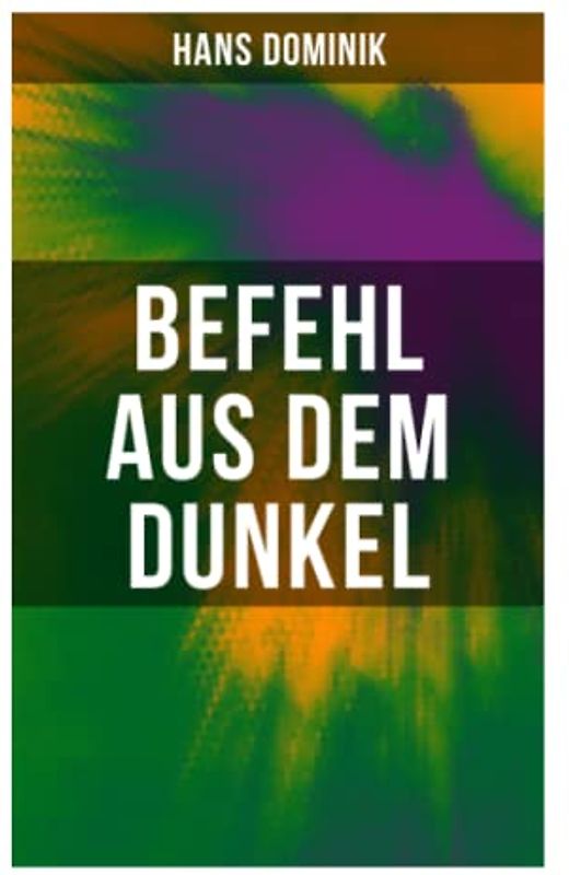 Befehl aus dem Dunkel: Science-Fiction Kampf zweier gewaltiger Völker