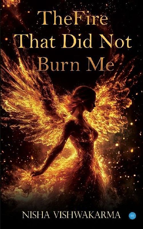 The Fire That Did Not Burn Me