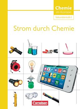 Chemie im Kontext - Sekundarstufe I - Alle Bundesländer / Strom durch Chemie