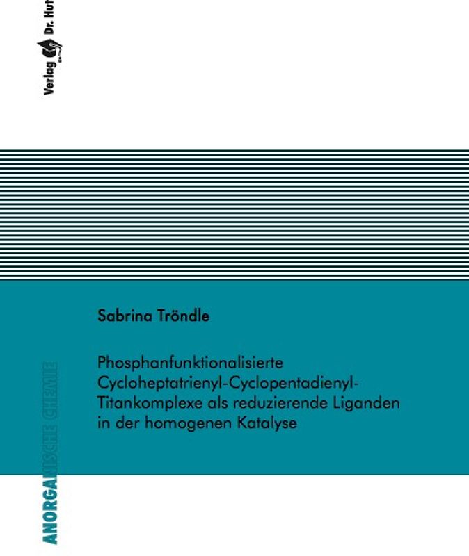 Phosphanfunktionalisierte Cycloheptatrienyl-Cyclopentadienyl-Titankomplexe als reduzierende Liganden in der homogenen Katalyse