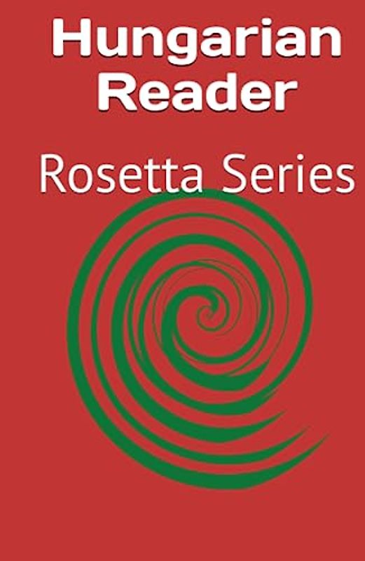 Hungarian Reader: Rosetta Series