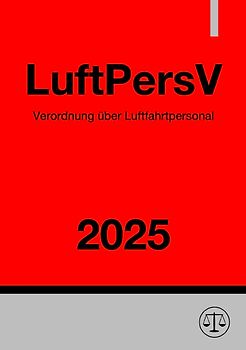 Verordnung über Luftfahrtpersonal - LuftPersV 2025