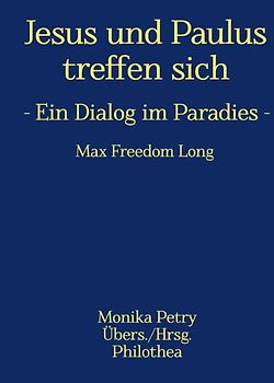 Jesus und Paulus treffen sich - Ein Dialog im Paradies -