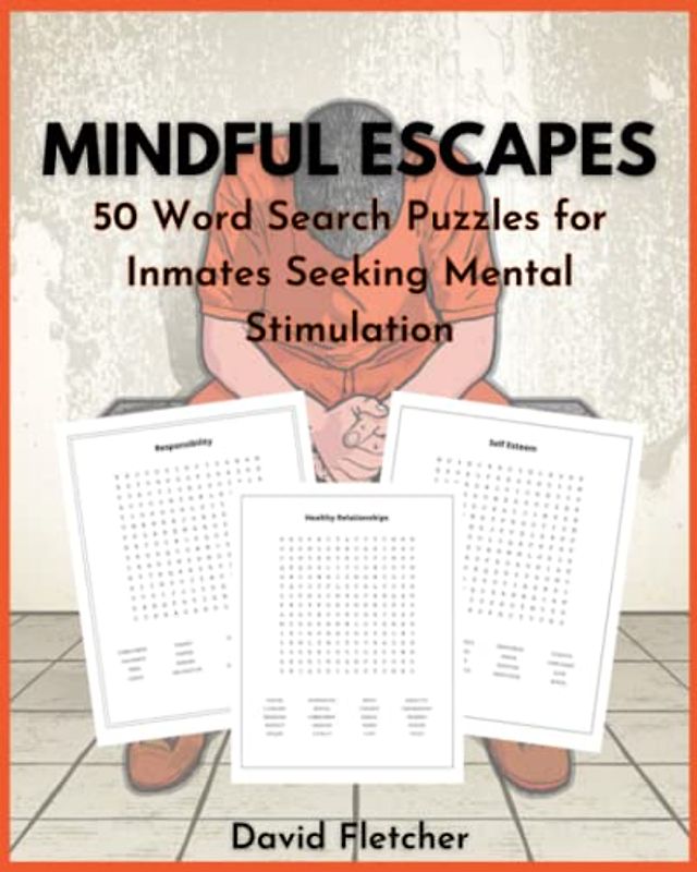 Mindful Escapes: 50 Word Search Puzzles for Inmates Seeking Mental Stimulation: Solution Included, Perfect Gift for Inmates