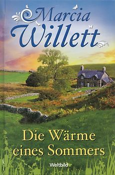 Die Wärme eines Sommers - Marcia Willett [Gebundene Ausgabe, Weltbild]