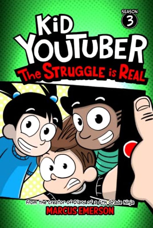 Kid Youtuber 3: The Struggle is Real: From the Creator of Diary of a 6th Grade Ninja