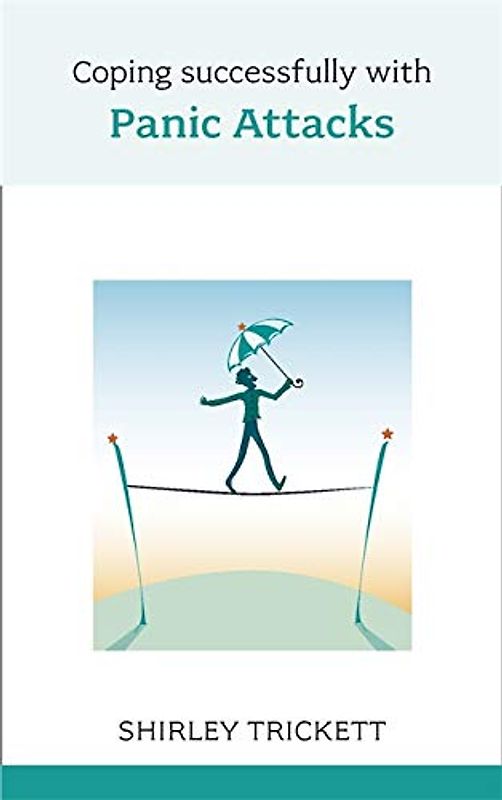 Coping Successfully with Panic Attacks: Reissue