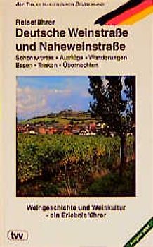 Reiseführer Deutsche Weinstrasse mit Naheweinstrasse