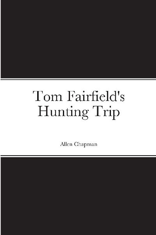Tom Fairfield's Hunting Trip