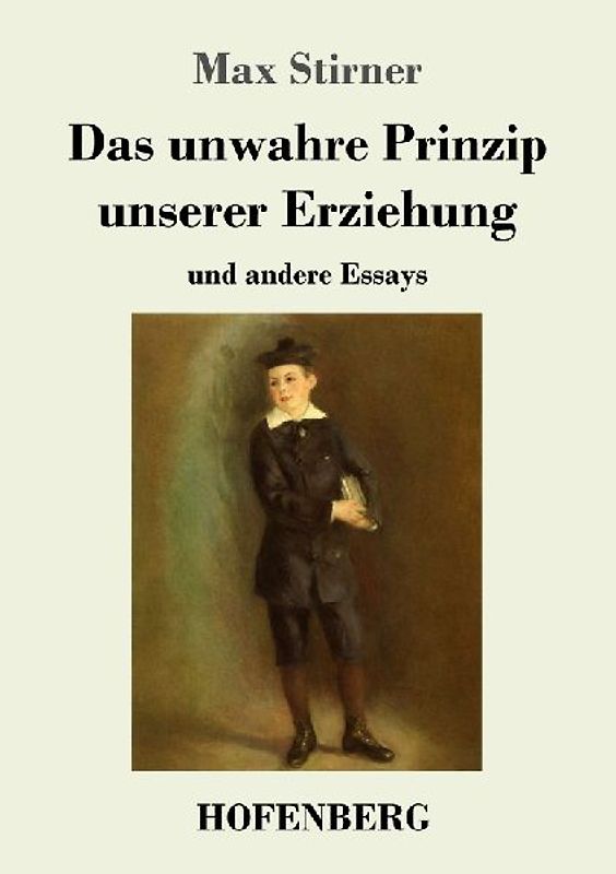 Das unwahre Prinzip unserer Erziehung