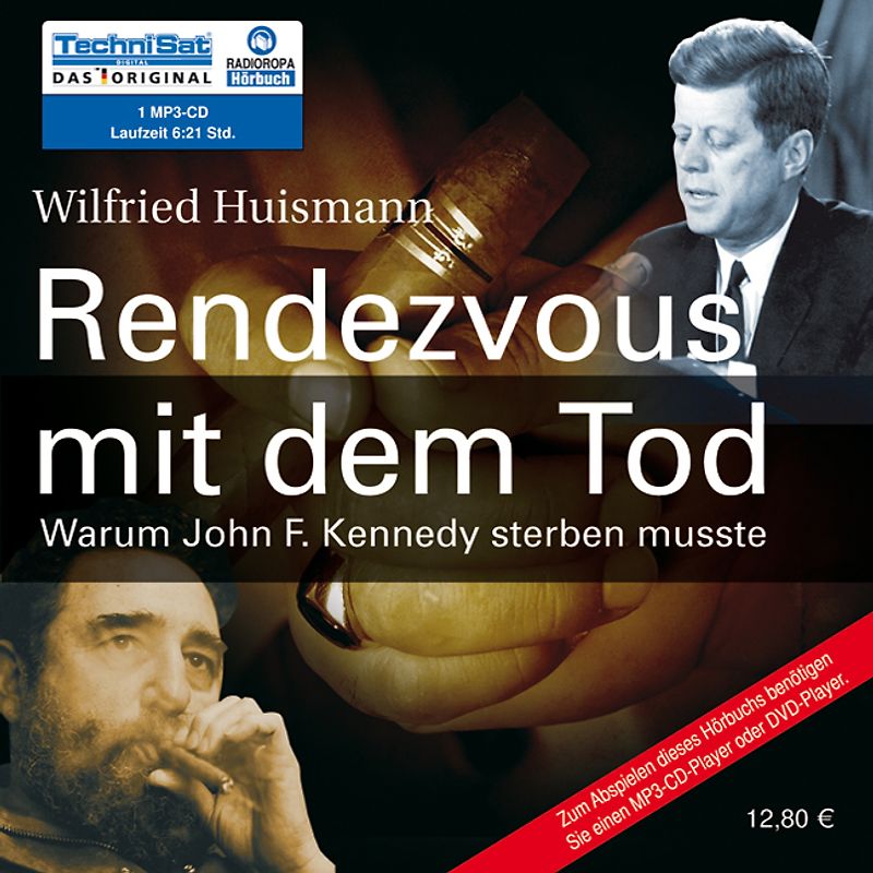 Rendezvous mit dem Tod. Warum John F. Kennedy sterben musste
