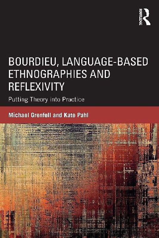 Bourdieu, Language-based Ethnographies and Reflexivity