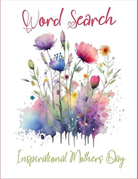 Word Search Inspirational Mothers Day: Inspirational Happy Mother’s Day Word Search For Adult, Fun & Inspirational Words