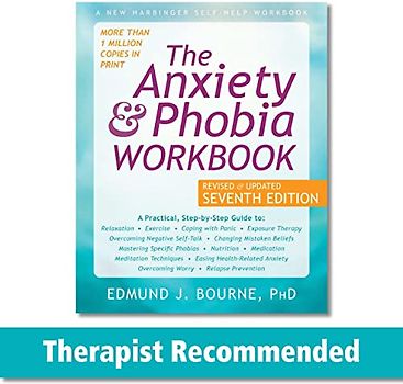 The Anxiety and Phobia Workbook