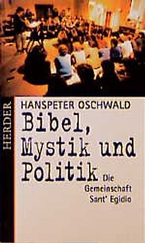 Bibel, Mystik und Politik. Die Gemeinschaft Sant' Egidio