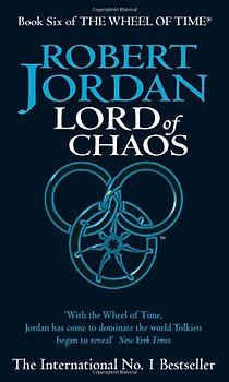 Book Six of The Wheel of Time: Lord of Chaos - Robert Jordan