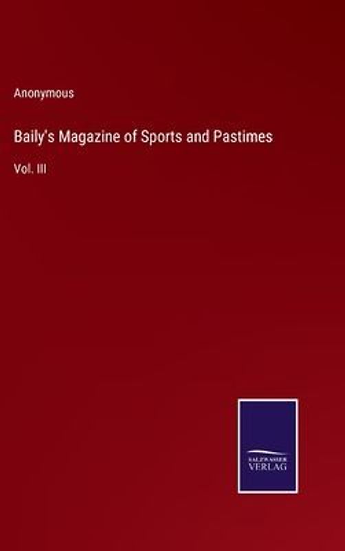 Baily's Magazine of Sports and Pastimes