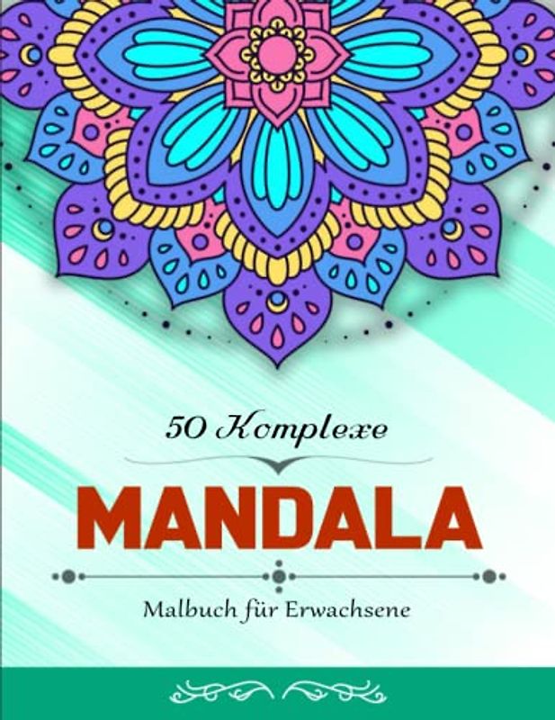 Mandala Malbuch für Erwachsene - Hochauflösendes: Kreativ Ausmalen & Malen zur Entspannung und gegen Stress | Amazing Färbung Buch