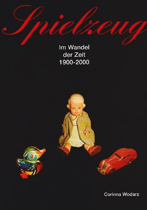 Spielzeug im Wandel der Zeit 1900-2000