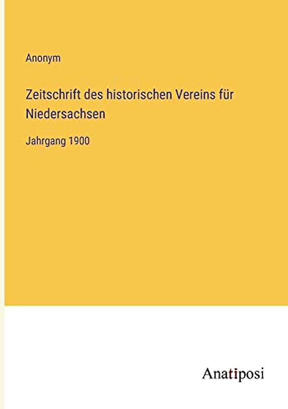 Zeitschrift des historischen Vereins für Niedersachsen: Jahrgang 1900