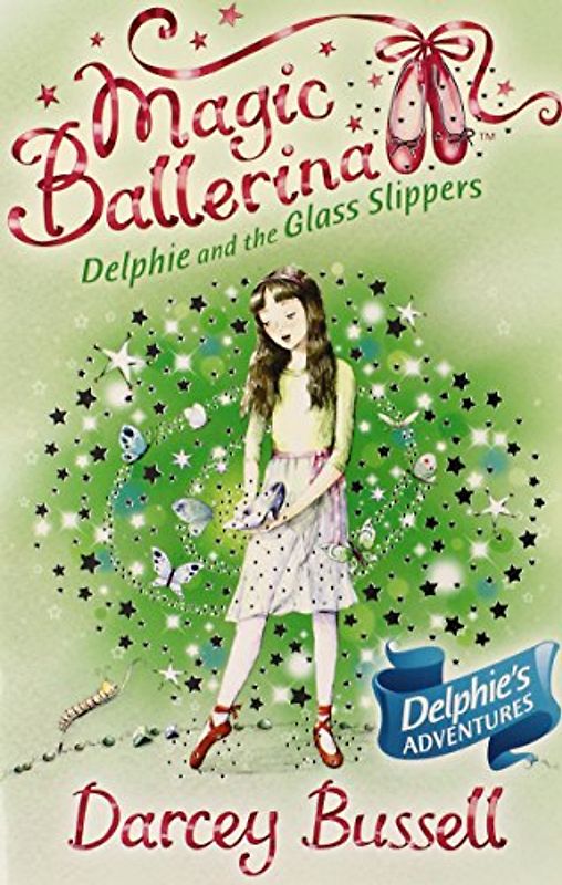 Delphie and the Glass Slippers (Magic Ballerina) - Bussell, Darcey