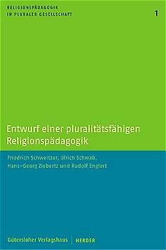 Entwurf einer pluralitätsfähigen Religionspädagogik